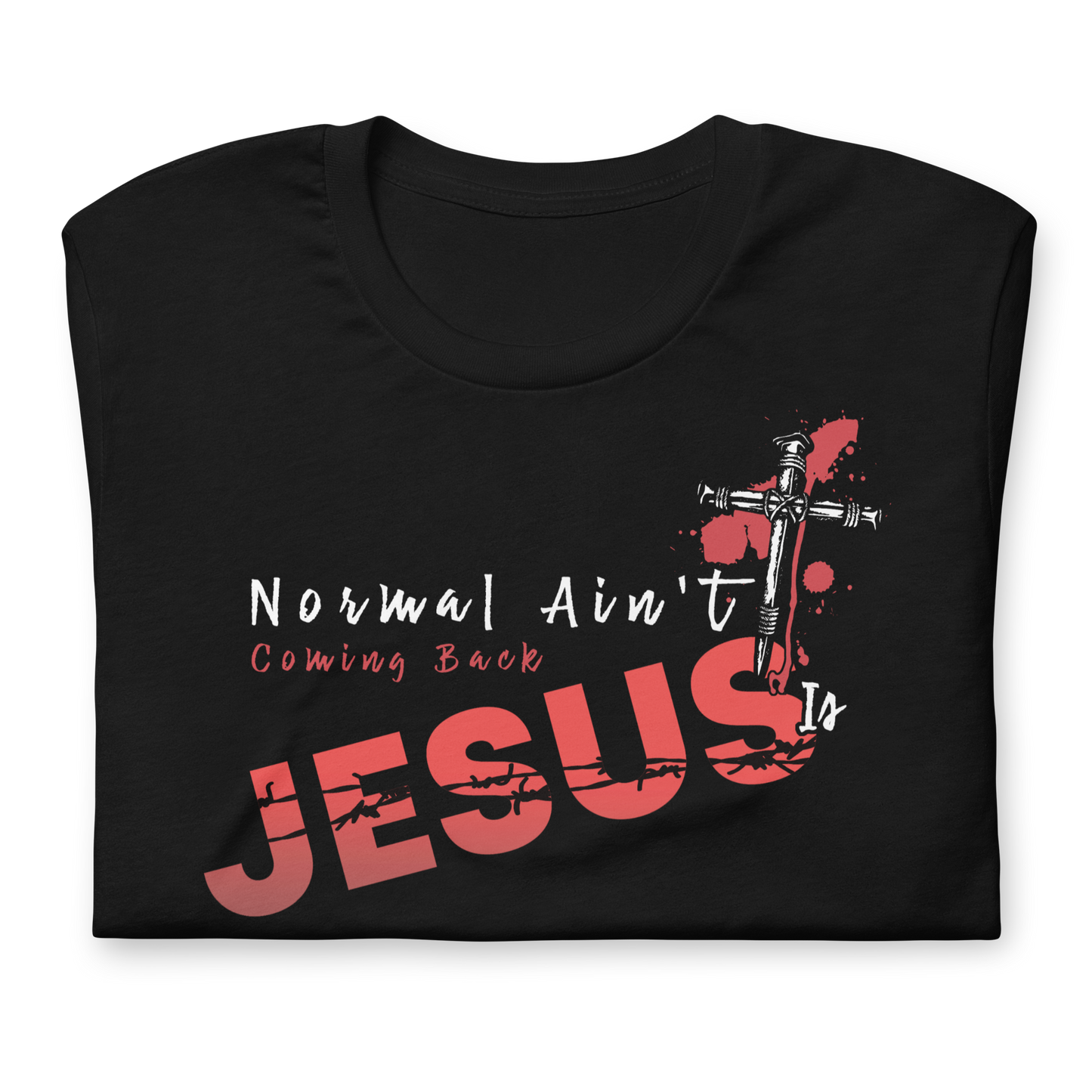 Normal Ain't Coming Back Unisex T-Shirt
