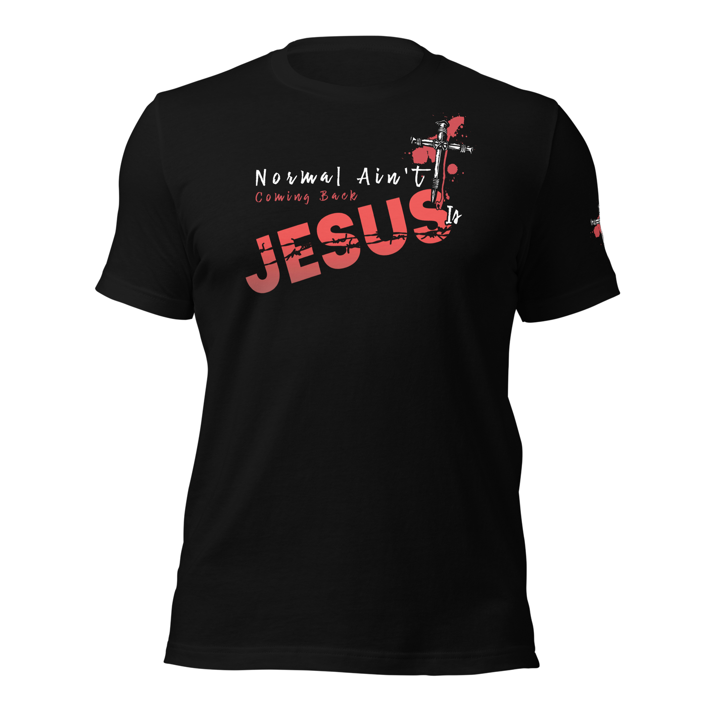 Normal Ain't Coming Back Unisex T-Shirt